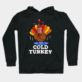 Cold Turkey Cute Animal Pun Hoodie